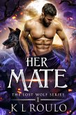 Her Mate (The Lost Wolf Series, #1) (eBook, ePUB) Her Mate (The Lost Wolf Series, #1) (eBook, ePUB)