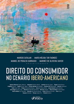 Direito do Consumidor no Cenário Ibero-Americano (eBook, ePUB) - Manuel Poletti Adorno, Alberto; Platero Alcón, Alejandro; Mariño López, Andrés; Acedo Penco, Ángel; Carlini, Angélica; Ferrer Tapia, Belén; Alfredo Hernández, Carlos; Gil Membrado, Cristina; Verbicaro, Dennis; Isler Soto, Erika; Comarela Milanez, Felipe; de Seiça Girão, Irene; Daniel Ayllón García, Jesús; Ángel Torres Lana, José; de Peralta Carrasco, Manuel; Catalan, Marcos; Cristina Cintora Egea, María; Nélida Tur Faúndez, María; de Oliveira Xavier, Marinêz; Ródenas Cortés