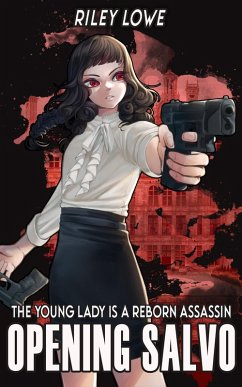 The Young Lady is a Reborn Assassin: Opening Salvo (eBook, ePUB) - Lowe, Riley