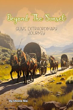 Cover Beyond the Sunset: Guy's Extraordinary Journey (eBook, ePUB)