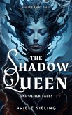 The Shadow Queen and Other Tales (Ariele's Fairy Tales, #3) (eBook, ePUB)