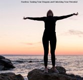 Fearless: Taming Your Dragons and Unlocking Your Potential (eBook, ePUB) Fearless: Taming Your Dragons and Unlocking Your Potential (eBook, ePUB)