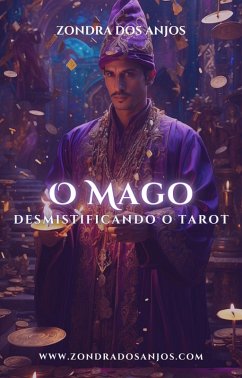 Cover Desmistificando o Tarot - O Mago (Desmistificando o Tarot - Os 22 Arcanos Maiores., #1) (eBook, ePUB)