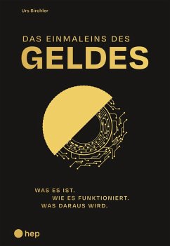 Das Einmaleins des Geldes (E-Book) (eBook, ePUB) - Birchler, Urs