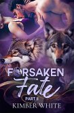 Forsaken Fate: Part Two (Forsaken Fate Trilogy, #2) (eBook, ePUB)