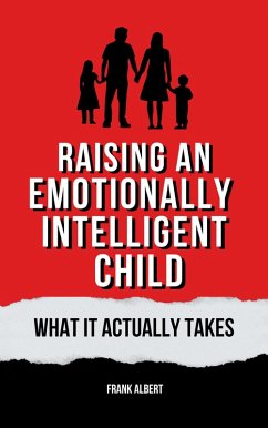 Cover Raising An Emotionally Intelligent Child: What It Actually Takes (eBook, ePUB)