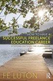 How to Have a Successful Freelance Education Career (eBook, ePUB)