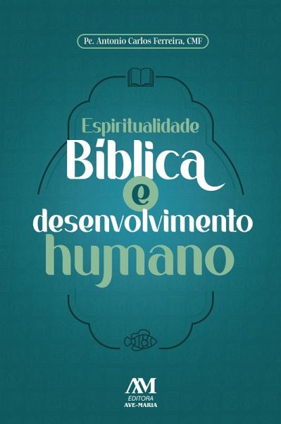 Espiritualidade bíblica e desenvolvimento humano (eBook, ePUB) Espiritualidade bíblica e desenvolvimento humano (eBook, ePUB)