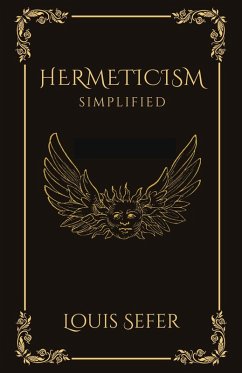 Hermeticism Simplified (eBook, ePUB) - Sefer, Louis