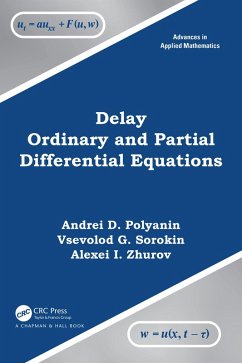 Delay Ordinary and Partial Differential Equations (eBook, PDF) - Polyanin, Andrei D.; Sorokin, Vsevolod G.; Zhurov, Alexei I.