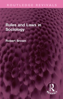 Rules and Laws in Sociology (eBook, PDF) - Brown, Robert