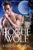 Claimed by the Rogue Wolf (The Real Werewives of Sawtooth Forest, #1) (eBook, ePUB)