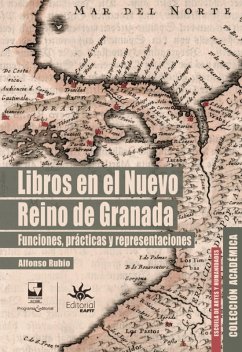 Libros en el Nuevo Reino de Granada: funciones, prácticas y representaciones (eBook, ePUB) - Rubio, Alfonso
