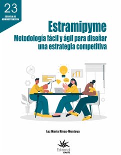 Estramipyme: metodología fácil y ágil para diseñar una estrategia competitiva (eBook, ePUB) - Rivas Montoya, Luz María