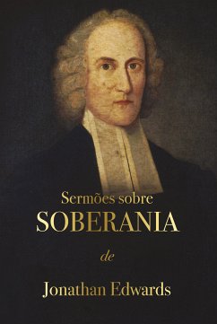 Sermões sobre Soberania (eBook, ePUB) - Edwards, Jonathan