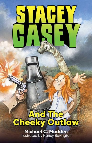 Stacey Casey and the Cheeky Outlaw (eBook, ePUB) Stacey Casey and the Cheeky Outlaw (eBook, ePUB)
