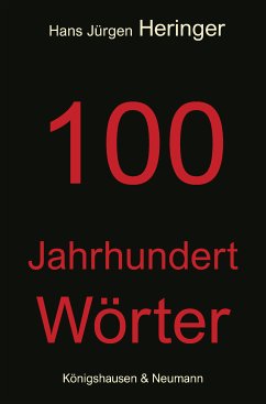 100 Jahrhundert Wörter (eBook, PDF) - Heringer, Hans Jürgen