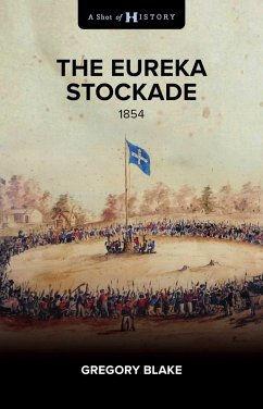 The Eureka Stockade (eBook, ePUB) Cover The Eureka Stockade (eBook, ePUB)