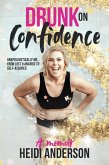 Drunk on Confidence (eBook, ePUB)