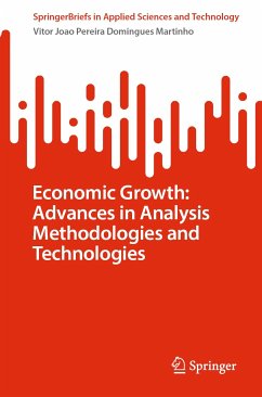 Economic Growth: Advances in Analysis Methodologies and Technologies (eBook, PDF) - Martinho, Vitor Joao Pereira Domingues