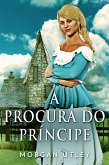 A Procura do Príncipe (eBook, ePUB)