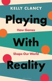 Playing with Reality (eBook, ePUB) Playing with Reality (eBook, ePUB)