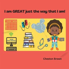 I am GREAT just the way that I am! - Brown, Cheston