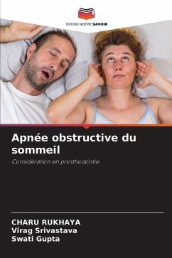 Apnée obstructive du sommeil - RUKHAYA, CHARU;Srivastava, Virag;Gupta, Swati