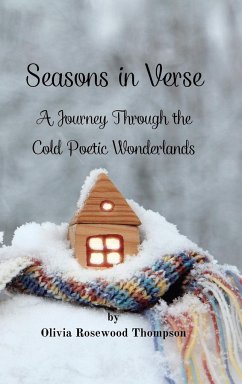 Seasons in Verse - A Journey Through the Cold Poetic Wonderlands: Immerse Yourself in the Beauty and Magic of Autumn and Winter Through Poetry - Thompson, Olivia Rosewood