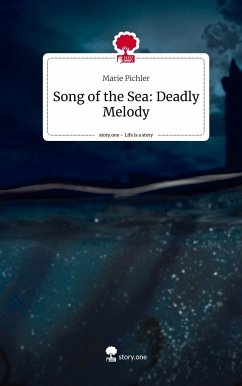 Song of the Sea: Deadly Melody. Life is a Story - story.one - Pichler, Marie