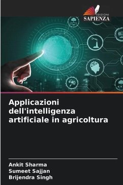Applicazioni dell'intelligenza artificiale in agricoltura - Sharma, Ankit;Sajjan, Sumeet;Singh, Brijendra