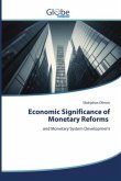 Economic Significance of Monetary Reforms