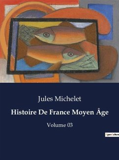 Histoire De France Moyen Âge - Michelet, Jules