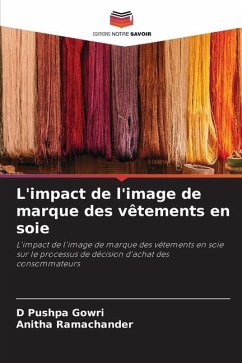 L'impact de l'image de marque des vêtements en soie - Gowri, D Pushpa;Ramachander, Anitha