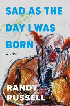 Sad as the Day I was Born (eBook, ePUB) - Russell, Randy