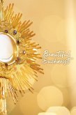 Beautiful Eucharist (eBook, ePUB)