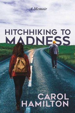 Hitchhiking to Madness (eBook, ePUB) - Hamilton, Carol