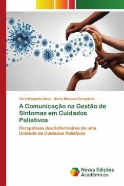 A Comunicação na Gestão de Sintomas em Cuidados Paliativos - Mesquita Alves, Vera;Cerqueira, Maria Manuela