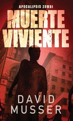 Muerte Viviente - Apocalipsis Zombi - Musser, David