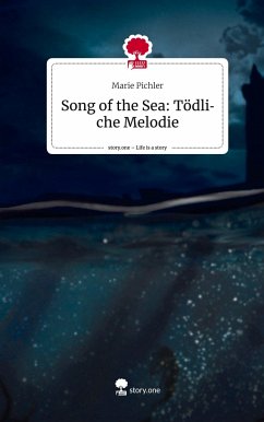 Song of the Sea: Tödliche Melodie. Life is a Story - story.one - Pichler, Marie