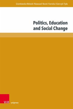 Politics, Education and Social Change - Gromkowska-Melosik, Agnieszka;Nowosad, Inetta;Boron, Aleksandra