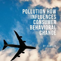 Pollution How Influences Consumer Behavioral Change - Lok, John