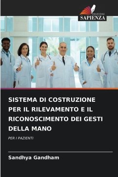 SISTEMA DI COSTRUZIONE PER IL RILEVAMENTO E IL RICONOSCIMENTO DEI GESTI DELLA MANO - Gandham, Sandhya