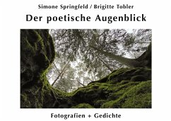 Der poetische Augenblick - Springfeld, Simone;Tobler, Brigitte