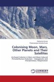 Colonising Moon, Mars, Other Planets and Their Satellites