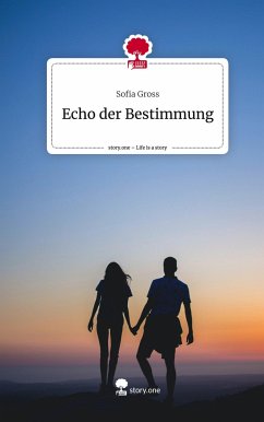 Echo der Bestimmung. Life is a Story - story.one - Gross, Sofia