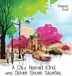 A City Named Kind and Other Short Stories