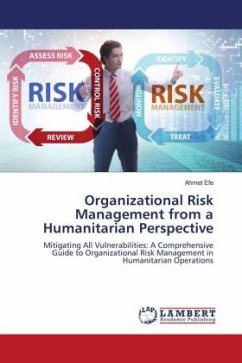 Organizational Risk Management from a Humanitarian Perspective - Efe, Ahmet