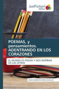 POEMAS, y pensamientos. ADENTRANDO EN LOS CORAZONES - Mora Cevallos, Cesar Humberto