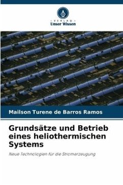 Grundsätze und Betrieb eines heliothermischen Systems - Turene de Barros Ramos, Mailson